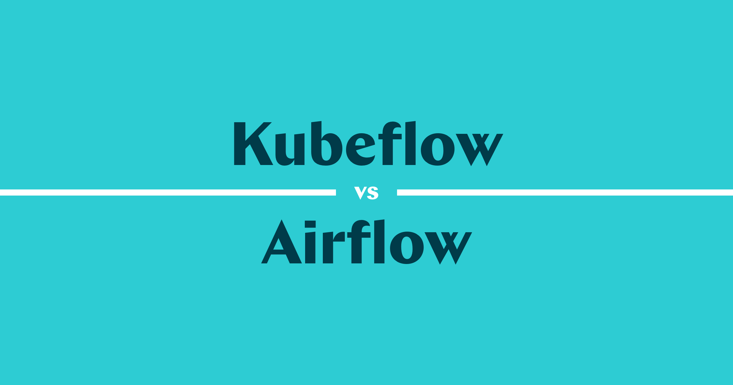 A Comprehensive Comparison Between Kubeflow and Airflow