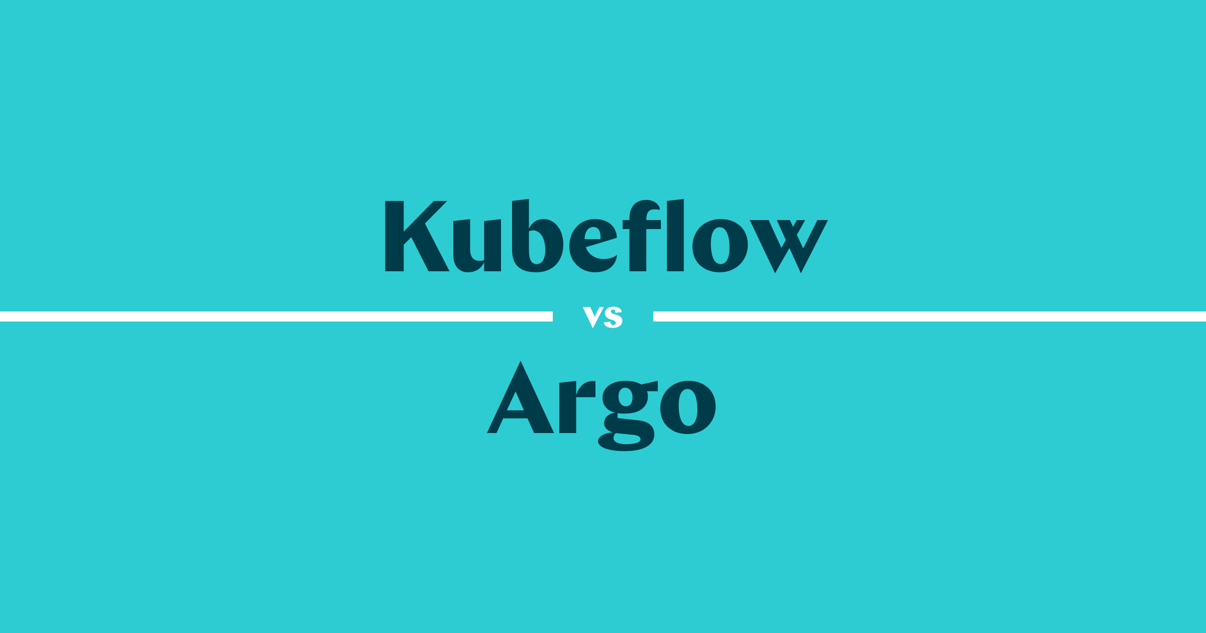 A Comprehensive Comparison Between Kubeflow and Argo
