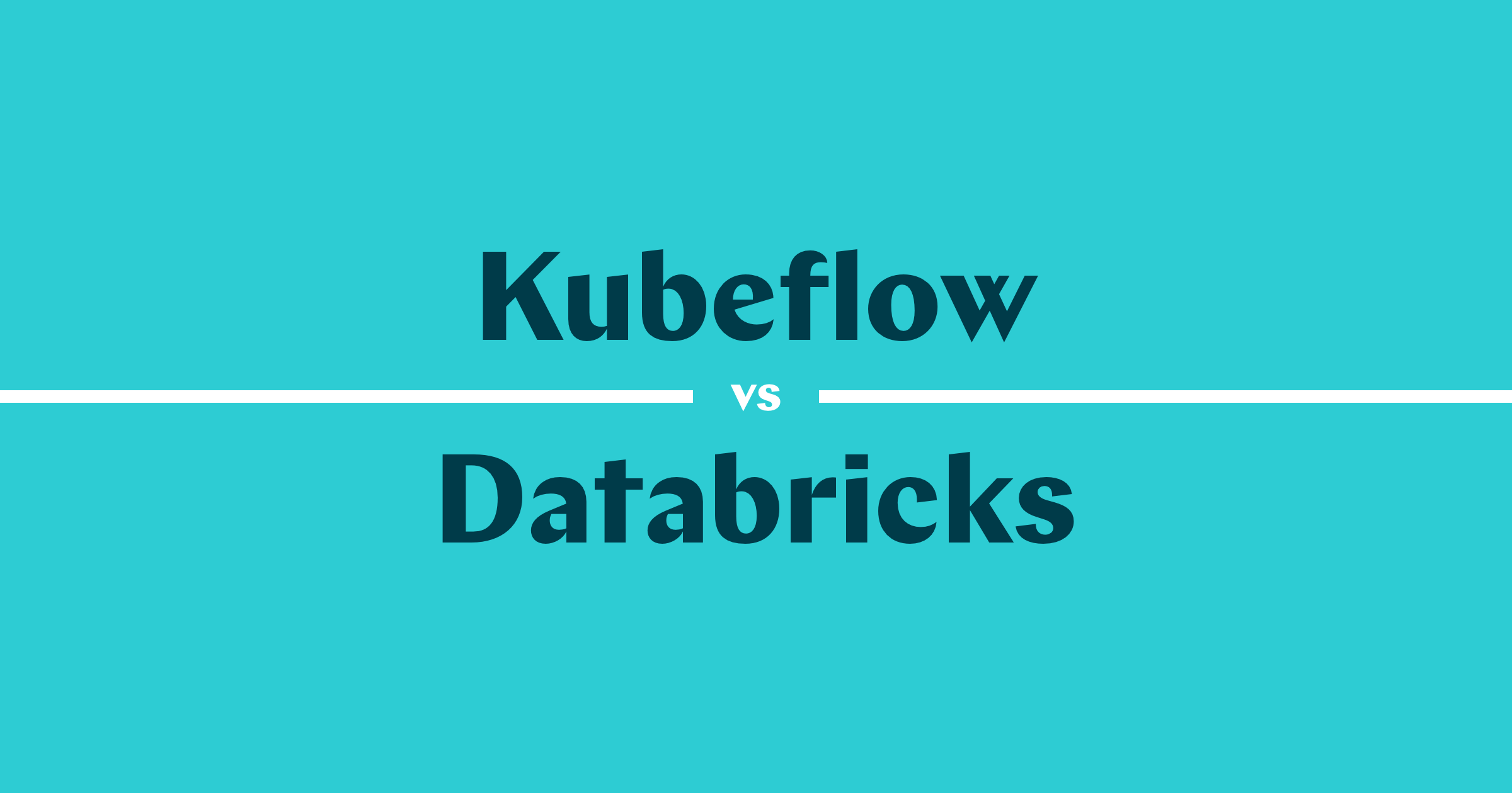 A Comprehensive Comparison Between Kubeflow and Databricks